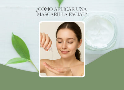 ¿Cómo aplicar tu mascarilla facial correctamente? Guía experta en 3 pasos para una piel radiante